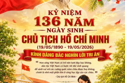 KỶ NIỆM 136 NĂM NGÀY SINH CHỦ TỊCH HỒ CHÍ MINH  (19/05/1890 – 19/05/2026)
