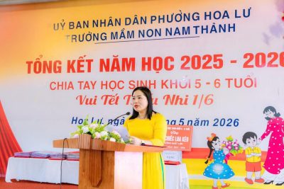 TRƯỜNG MẦM NON NAM THÀNH TỔ CHỨC LỄ TỔNG KẾT NĂM HỌC 2025 – 2026, CHIA TAY HỌC SINH 5 – 6 TUỔI VÀ VUI TẾT THIẾU NHI 1/6