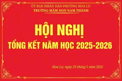 TRƯỜNG MẦM NON NAM THÀNH TỔ CHỨC HỘI NGHỊ TỔNG KẾT NĂM HỌC 2025 – 2026