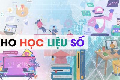 XÂY DỰNG KHO HỌC LIỆU SỐ, TRUYỀN THÔNG TRÊN NỀN TẢNG SỐ
